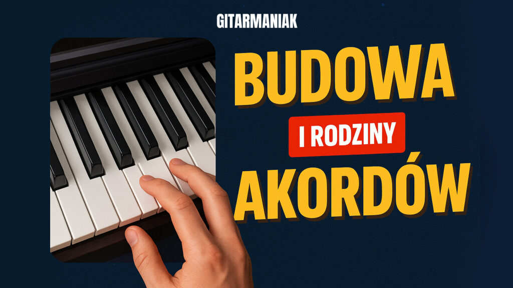 Budowa i rodziny akordów