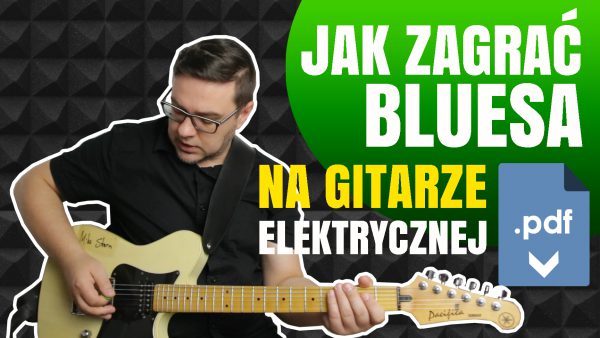 Jak zagrać bluesa na gitarze elektrycznej