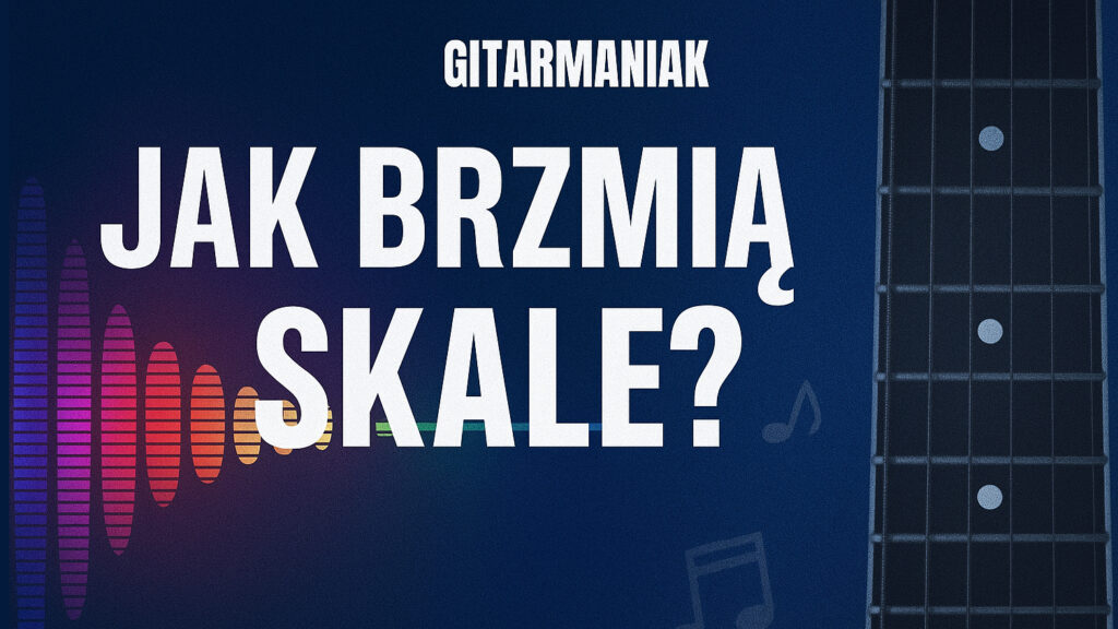 Jak brzmią skale?