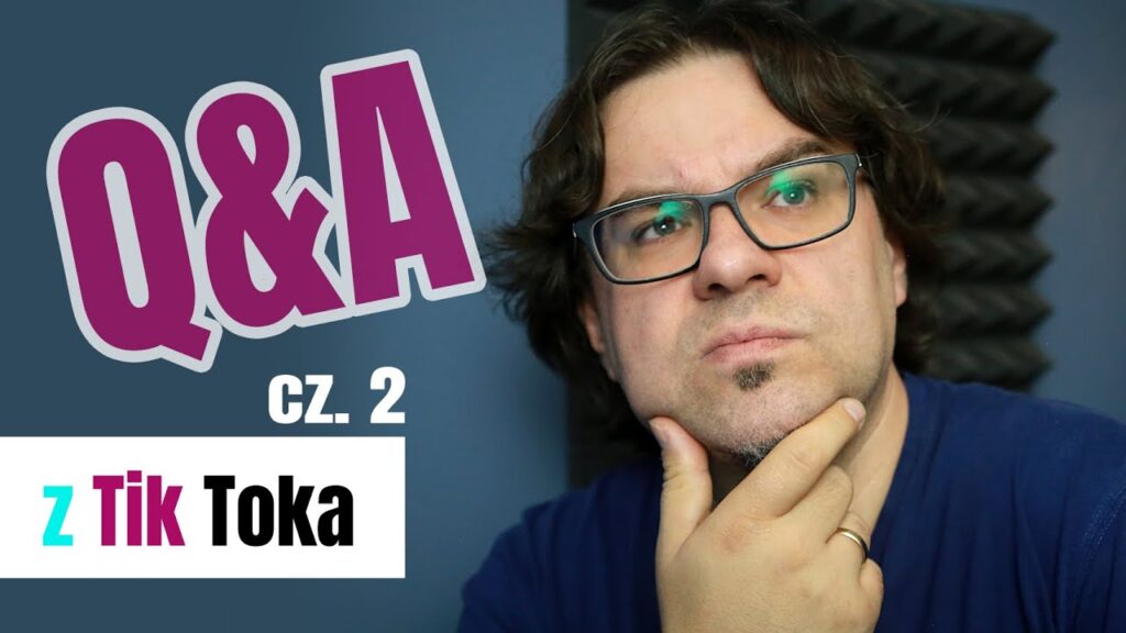 Q&A z TikToka cz.2