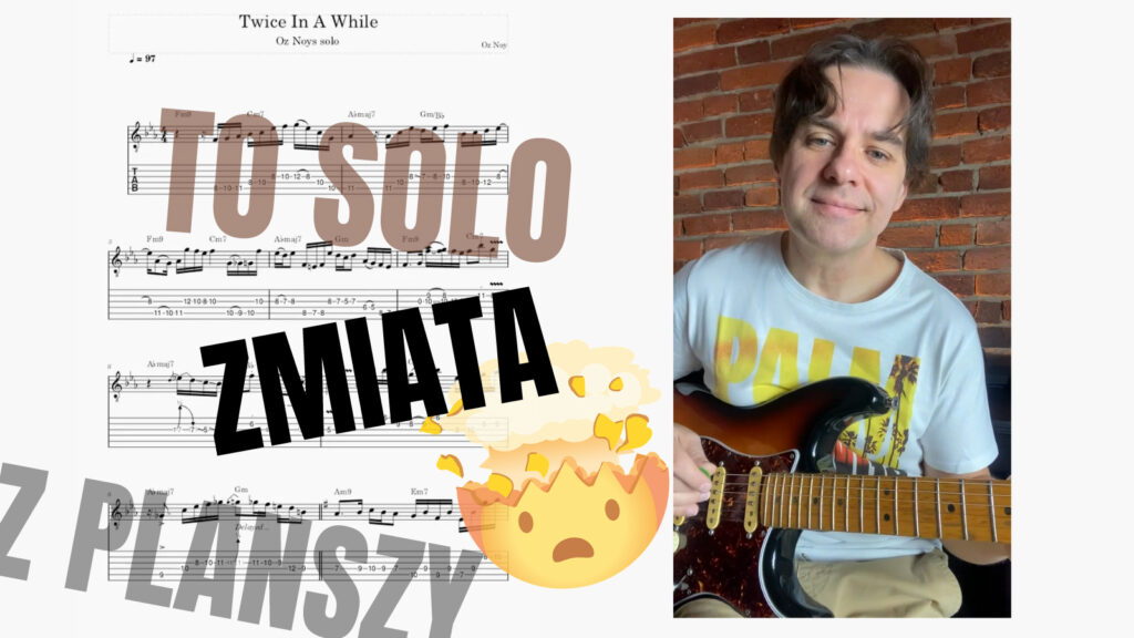 Jak zagrać EPICKIE SOLO Twice In A While by Oz Noy?